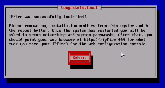 Reboot the system after IPFire installation completed successfully