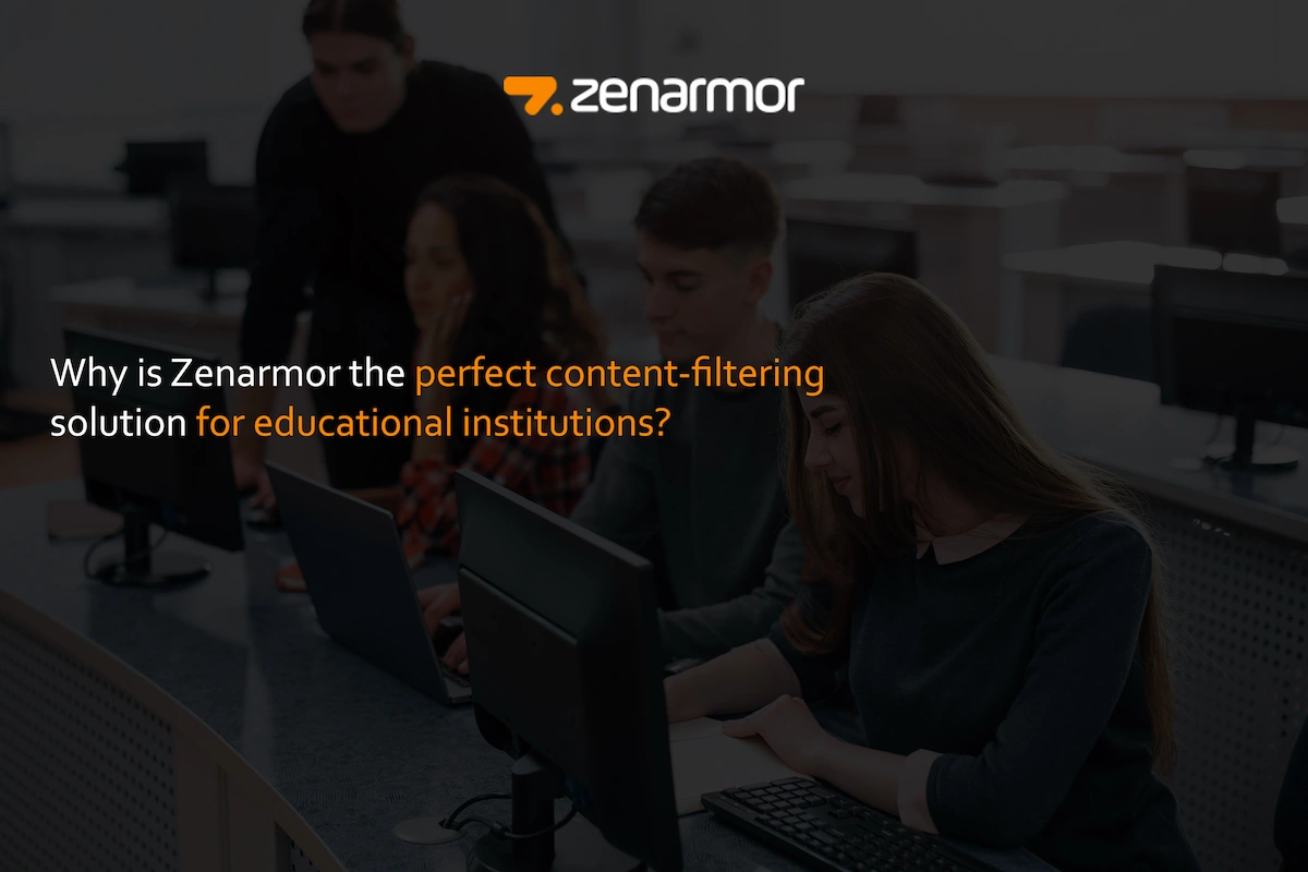 Why is Zenarmor the perfect content-filtering solution